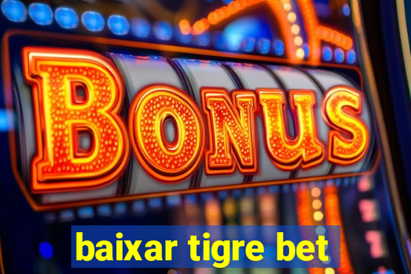 baixar tigre bet